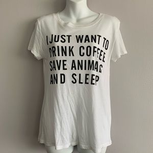 DRINK COFFEE, SAVE ANIMALS &SLEEP T